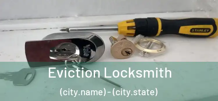  Eviction Locksmith (city.name) - (city.state)